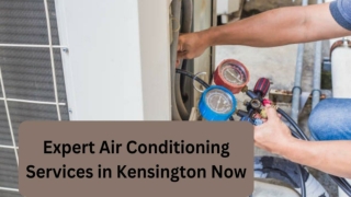 Expert Air Conditioning Services in Kensington Now