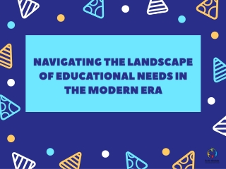 Navigating the Landscape of Educational Needs in the Modern Era