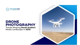 Drone Photography Trends Shaping Saudi Arabia’s Media Landscape in 2025