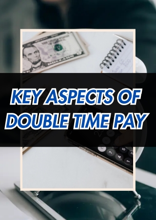 Key Aspects of Double Time Pay