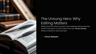 Patrick Mphephu’s Guide to Effective Editing: A Writer’s Essential Skill