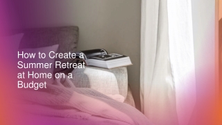 How to Create a Summer Retreat at Home on a Budget