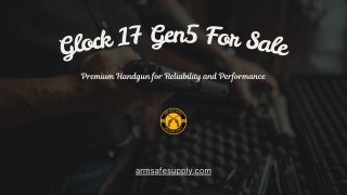 Glock 17 Gen5 For Sale: Premium Handgun for Reliability and Performance