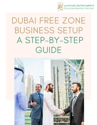 Dubai Free Zone Business Setup A Step-by-Step Guide