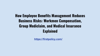 How Employee Benefits Management Reduces Business Risks_ Workmen Compensation, Group Mediclaim, and Medical Insurance Ex