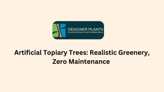 Artificial Topiary Trees Realistic Greenery, Zero Maintenance