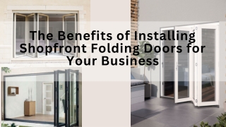 The Benefits of Installing Shopfront Folding Doors for Your Business