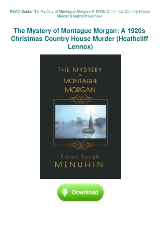 READ Books The Mystery of Montague Morgan A 1920s Christmas Country House Murder (Heathcliff Lennox)