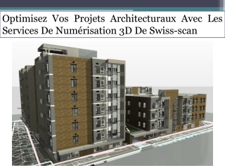 Optimisez Vos Projets Architecturaux Avec Les Services De Numérisation 3D De Swiss-scan