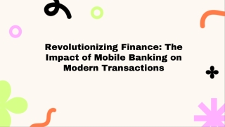 Revolutionizing Finance The Impact of Mobile Banking on Modern Transactions
