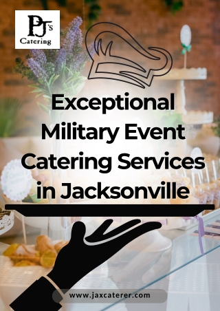Exceptional Military Event Catering Services in Jacksonville