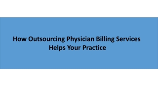 How Outsourcing Physician Billing Services  Helps Your Practice