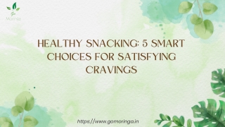 Healthy Snacking 5 Smart Choices For Satisfying Cravings