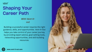 Shape Your Career Path with vent it out
