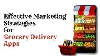 Effective Marketing Strategies for Grocery Delivery Apps