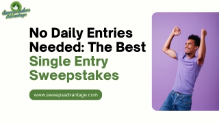 No Daily Entries Needed The Best Single Entry Sweepstakes