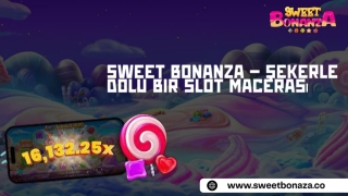 Sweet Bonanza – Şekerle Dolu Bir Slot Macerası