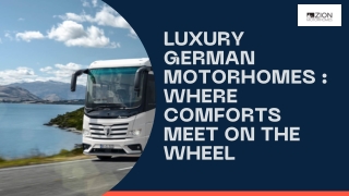 Luxury German Motorhomes : Where Comforts Meet on the Wheel