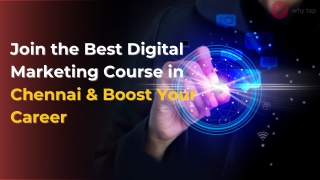 Join the Best Digital Marketing Course in Chennai & Boost Your Career