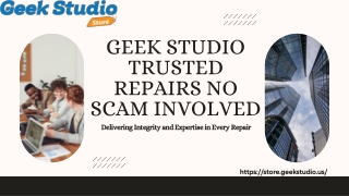 Geek Studio Trusted Repairs No Scam Involved