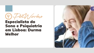 Especialista do Sono e Psiquiatria em Lisboa: Durma Melhor