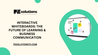 Interactive Whiteboards The Future of Learning & Business Communication