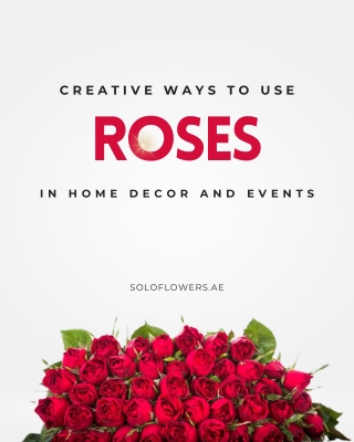 Creative Ways to Use Roses in Home Decor & Events