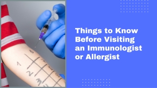 Things to Know Before Visiting  an Immunologist  or Allergist
