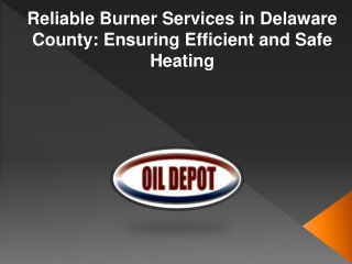 Reliable Burner Services in Delaware County