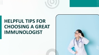 Helpful Tips for Choosing a Great Immunologist