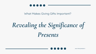 Revealing the Significance of Presents