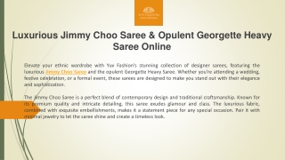 Luxurious Jimmy Choo Saree & Opulent Georgette Heavy Saree Online