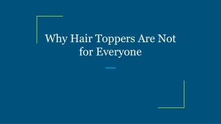 Why Hair Toppers Are Not for Everyone