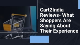 Cart2India Reviews- What Shoppers Are Saying About Their Experience