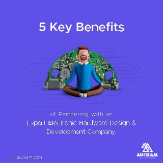 5 key benefits of partnering with an expert electronic hardware design & develop