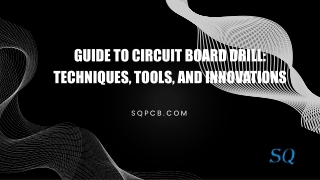 Guide to Circuit Board Drill Techniques, Tools, and Innovations