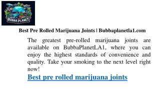 Best Pre Rolled Marijuana Joints  Bubbaplanetla1.com