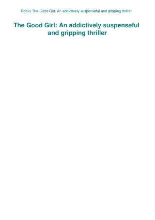 Books The Good Girl An addictively suspenseful and gripping thriller