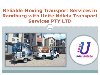 Reliable Moving Transport Services in Randburg with Unite Ndlela Transport Services PTY LTD