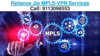 Jio MPLS-VPN Connection Tariff Plan Call: 9113098553