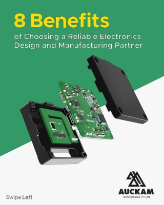 8 Benefits of choosing a Reliable Electronics Design and Manufacturing Partner