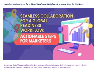 Seamless Collaboration for a Global Readiness Workflow Actionable Steps for Marketers