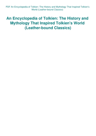 PDF An Encyclopedia of Tolkien The History and Mythology That Inspired Tolkien's World (Leather-boun