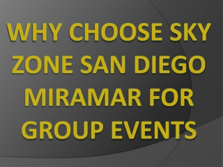Why Choose Sky Zone San Diego Miramar for Group Events