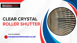 Clear Crystal Roller Shutter