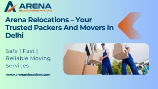 Arena Relocations – Your Trusted Packers And Movers In Delhi