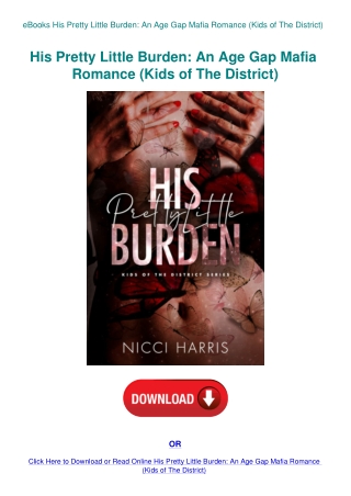eBooks His Pretty Little Burden An Age Gap Mafia Romance (Kids of The District)