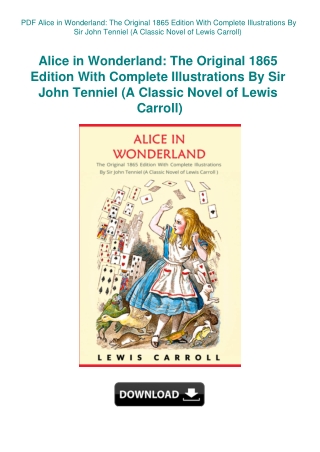 PDF Alice in Wonderland The Original 1865 Edition With Complete Illustrations By Sir John Tenniel (A