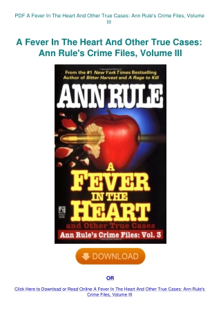 PDF A Fever In The Heart And Other True Cases Ann Rule's Crime Files  Volume III