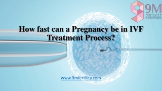 How fast can a Pregnancy be in IVF Treatment Process